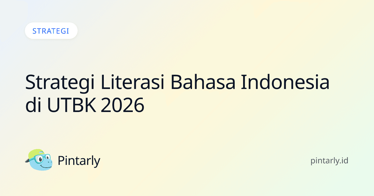 Strategi Literasi Bahasa Indonesia di UTBK 2026